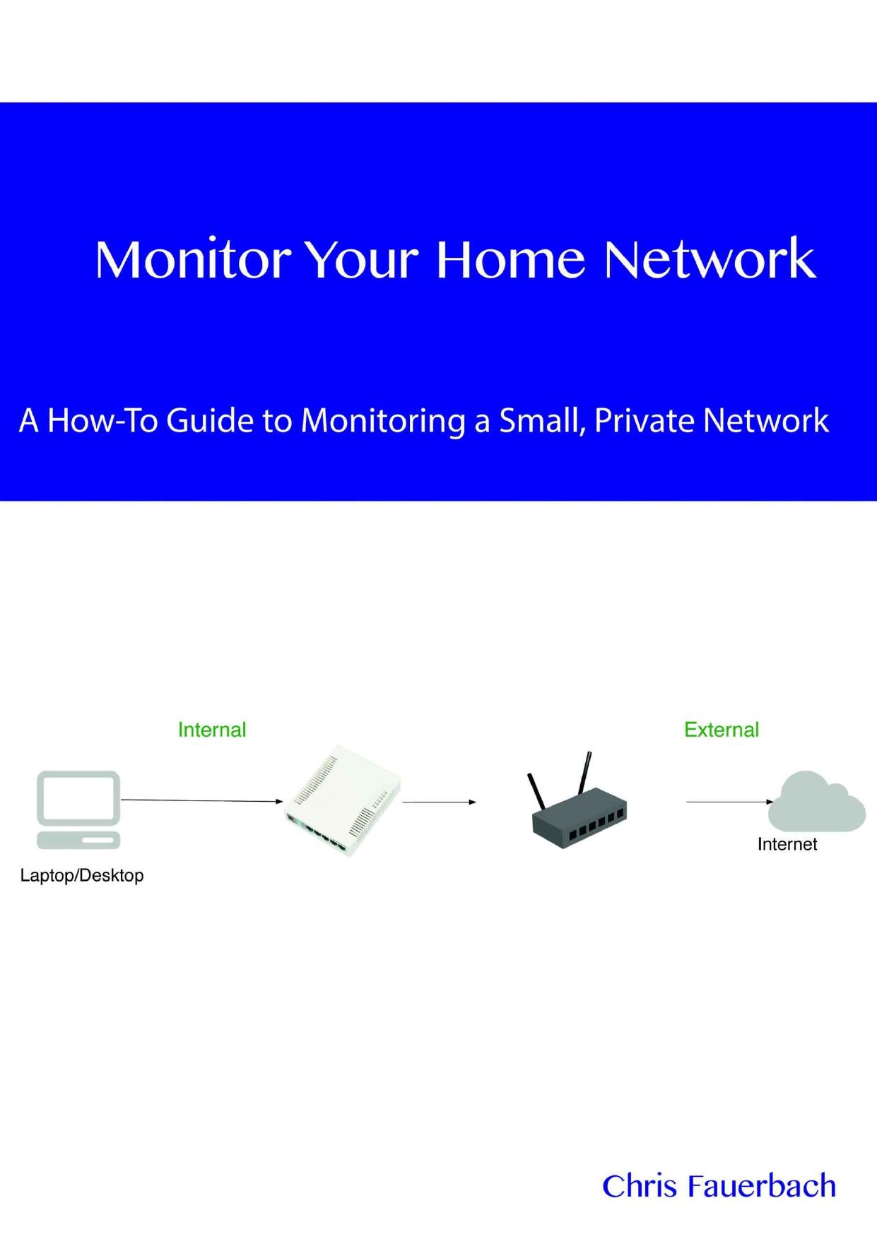 Monitor Your Home Network A HowTo Guide to Monitoring a Small